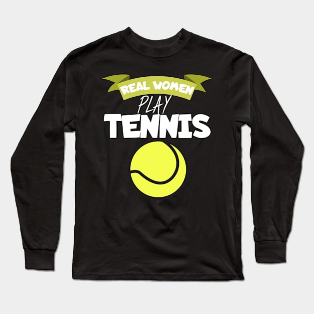 Real women play tennis Long Sleeve T-Shirt by maxcode